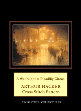 预订 A Wet Night at Picadilly Circus: Arthur Hacker Cross Stitch Pattern: 9798714649004