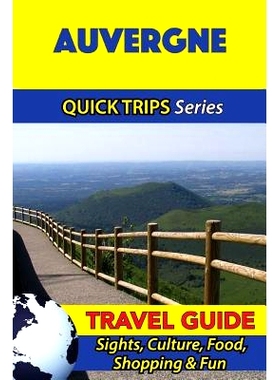 预订 Auvergne Travel Guide (Quick Trips Series): Sights, Culture, Food, Shopping & Fun: 9781532964558