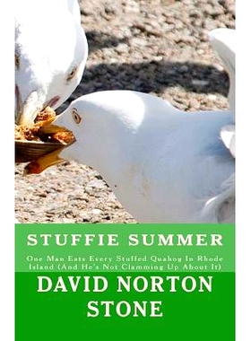 预订 Stuffie Summer: One Man Eats Every Stuffed Quahog In Rhode Island (And He’s Not Clamming Up About It): 97809854939