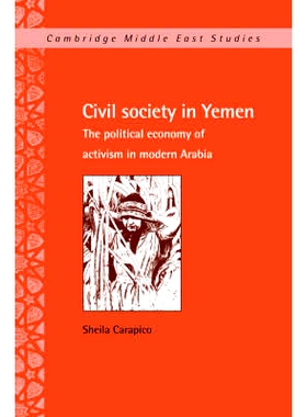 预订 Civil Society in Yemen: The Political Economy of Activism in Modern Arabia 也门的市民社会: 9780521590983