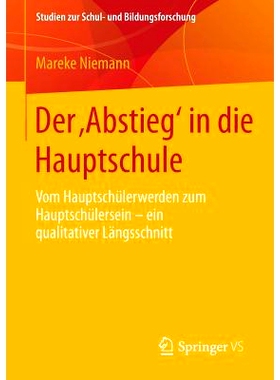 预订 Der ‚Abstieg‘ in die Hauptschule: Vom Hauptschülerwerden zum Hauptschülersein – ein qualitativer Längsschnitt
