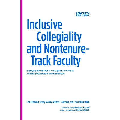 预订 Inclusive Collegiality and Non-Tenure Track Faculty: Engaging All Faculty as Colleagues to Promote Healthy Departme