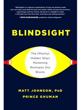 预订 Blindsight: The (Mostly) Hidden Ways Marketing Reshapes Our Brains 盲视：（大多数）隐藏的营销方式重塑了我们的大脑: