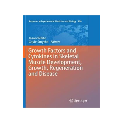 预订 Growth Factors and Cytokines in Skeletal Muscle Development, Growth, Regeneration and Disease