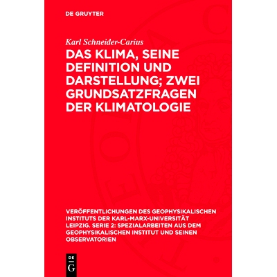 预订 Das Klima, seine Definition und Darstellung; zwei Grundsatzfragen der Klimatologie: 9783112772683