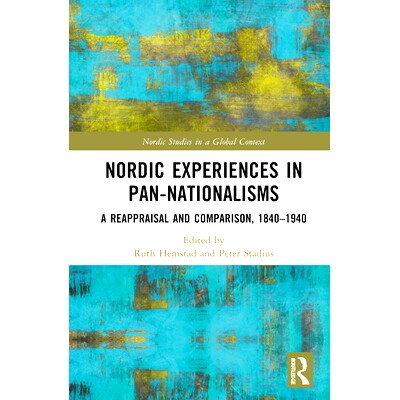 预订 Nordic Experiences in Pan-nationalisms: A Reappraisal and Comparison, 1840–1940 泛民族主义中的北欧经验：重新评价与