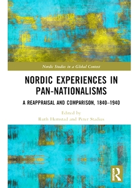 预订 Nordic Experiences in Pan-nationalisms: A Reappraisal and Comparison, 1840–1940 泛民族主义中的北欧经验：重新评价与
