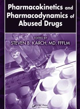 【预订】Pharmacokinetics and Pharmacodynamics of Abused Drugs