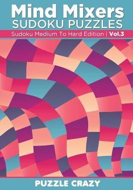 [预订]Mind Mixers Sudoku Puzzles Vol 3: Sudoku Medium To Hard Edition 9781683055839