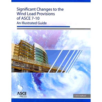预订 Significant Changes to the Wind Load Provisions of ASCE 7-10: An Illustrated Guide: 9780784411162