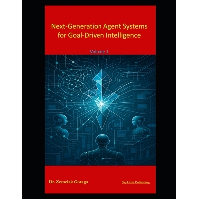 预订 Next-Generation Agent Systems for Goal-Driven Intelligence 9798278155768
