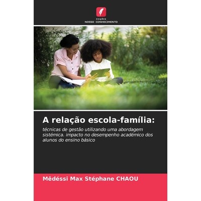 预订 A relação escola-família: técnicas de gestão utilizando uma abordagem sistémica. impacto no desempenho acadé