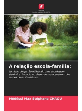 预订 A relação escola-família: técnicas de gestão utilizando uma abordagem sistémica. impacto no desempenho acadé
