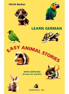 预订 Learn German - Easy Animal Stories with Exercises (Levels A2 and B1): 9781595694751