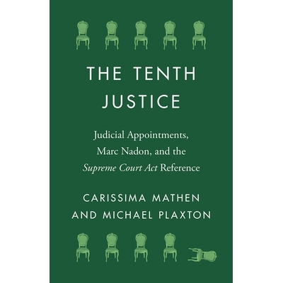 预订 The Tenth Justice: Judicial Appointments, Marc Nadon, and the Supreme Court Act Reference 第十法官：司法任命，马克