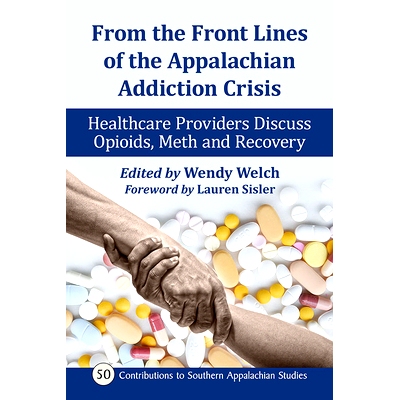 预订 From the Front Lines of the Appalachian Addiction Crisis: Healthcare Providers Discuss Opioids, Meth and Recovery