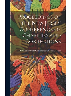 预订 Proceedings of the New Jersey Conference of Charities and Corrections: 9781019880654