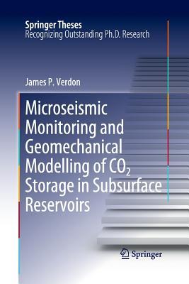 【预订】Microseismic Monitoring and Geomechanical Modelling of CO2 Storage in Subsurface Reservoirs