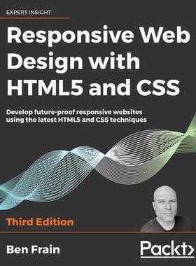 [预订]Responsive Web Design with HTML5 and CSS: Develop future-proof responsive websites using the latest  9781839211560
