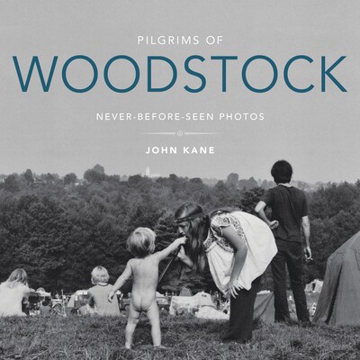 预订 Pilgrims of Woodstock: Never-Before-Seen Photos 伍德斯托克的朝圣者：从未见过的照片: 9781684350827