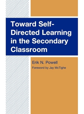 预订 Toward Self-Directed Learning in the Secondary Classroom 学习如何在中学课堂上进行自主学习: 9781475873702