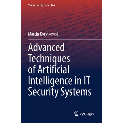 预订 Advanced Techniques of Artificial Intelligence in IT Security Systems 信息技术安全系统中的人工智能先进技术 97830315