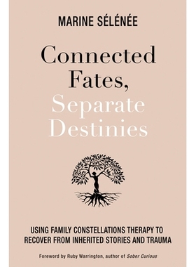 预订 Connected Fates, Separate Destinies: Using Family Constellations Therapy to Recover from Inherited Stories and Trau