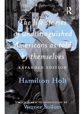 预订 The Life Stories of Undistinguished Americans as Told by Themselves: Expanded Edition 杰出美国人的口述生活故事扩展
