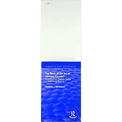 预订 The Book of the Art of Cennino Cennini: A Contemporary Practical Treatise on Quattrocento Painting: 9781138566781
