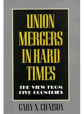 预订 Union Mergers in Hard Times: The View from Five Countries: 9780801483806
