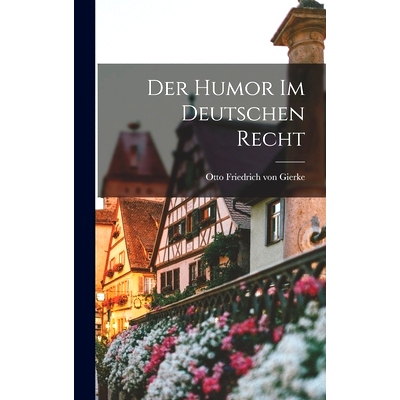 预订 Der Humor im Deutschen Recht: 9781016316712