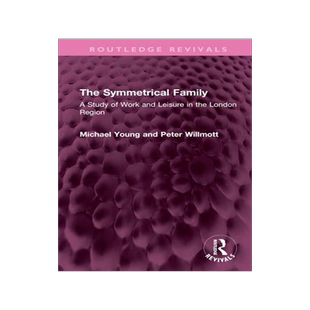 [预订]The Symmetrical Family: A Study of Work and Leisure in the London Region 9781032573021