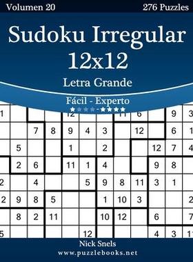 [预订]Sudoku Irregular 12x12 Impresiones Con Letra Grande - de Facil a Experto - Volumen 20 - 276 Puzzles 9781514160176