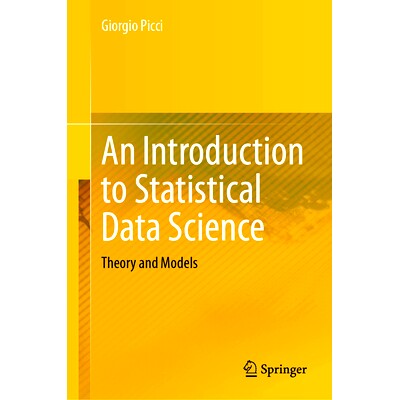 预订 An Introduction to Statistical Data Science: Theory and Models 统计数据科学导论:理论与模型: 9783031666186