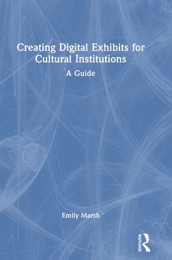 [预订]Creating Digital Exhibits for Cultural Institutions