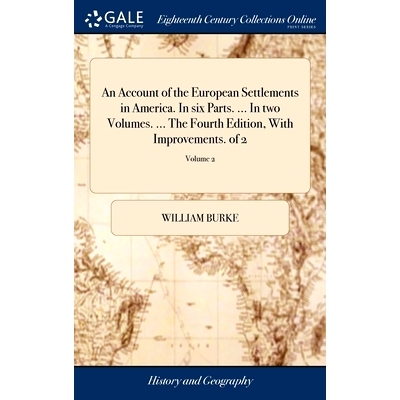 预订 An Account of the European Settlements in America. In six Parts. ... In two Volumes. ... The Fourth Edition, With I