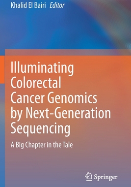 【预订】Illuminating Colorectal Cancer Genomics by Next-Generation Sequencing: A Big Chapter i 9783030538231