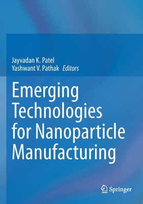 【预订】Emerging Technologies for Nanoparticle Manufacturing 9783030507053