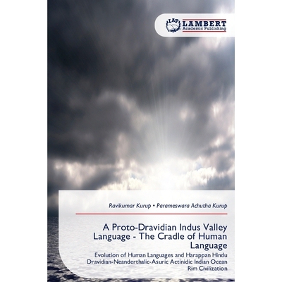 预订 A Proto-Dravidian Indus Valley Language - The Cradle of Human Language: 9786209286964