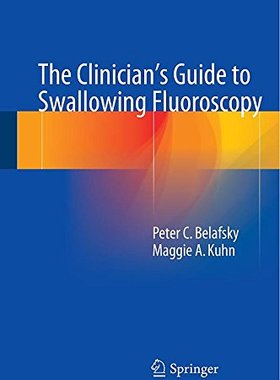 【预订】The Clinician’s Guide to Swallowing Fluoroscopy