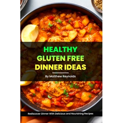 预订 Healthy Gluten Free Dinner Ideas: Rediscover Dinner With Delicious and Nourishing Recipes: 9798861059282