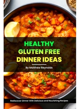 预订 Healthy Gluten Free Dinner Ideas: Rediscover Dinner With Delicious and Nourishing Recipes: 9798861059282