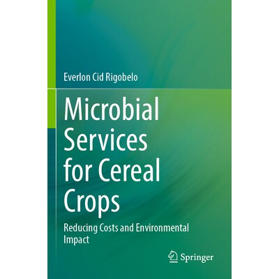 预订 Microbial Services for Cereal Crops Reducing Costs and Environmental Impact 谷类作物的微生物服务：降低成本与环境影