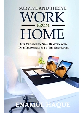 预订 Survive And Thrive Work From Home: Get organised, stay healthy and take teleworking to the next level: 978144782660