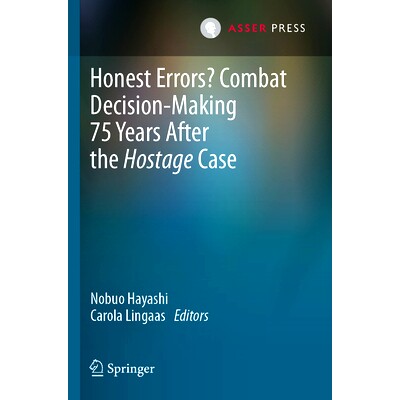预订 Honest Errors? Combat Decision-Making 75 Years After the Hostage Case 诚实的错误？人质事件75年后的战斗决策: 9789462