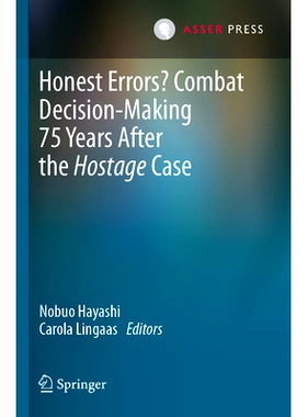 预订 Honest Errors? Combat Decision-Making 75 Years After the Hostage Case 诚实的错误？人质事件75年后的战斗决策: 9789462