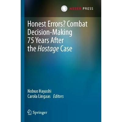 预订 Honest Errors? Combat Decision-Making 75 Years After the Hostage Case 诚实的错误？人质事件75年后的战斗决策: 9789462