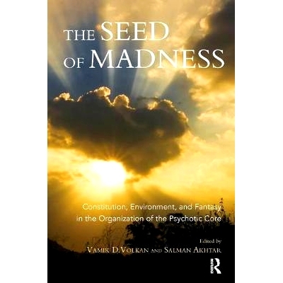 预订 The Seed of Madness: Constitution, Environment, and Fantasy in the Organization of the Psychotic Core: 978178220442