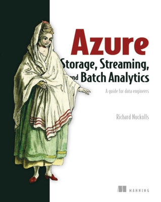 【预订】Azure Storage, Streaming, and Batch Analytics: A Guide for Data Engineers