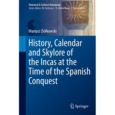 预订 History, Calendar and Skylore of the Incas at the Time of the Spanish Conquest 西班牙征服时期印加人的历史、历法与天